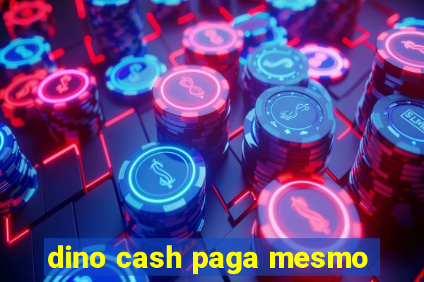 dino cash paga mesmo